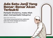 Perbaiki Sholatmu, Allah Perbaiki Rezekimu