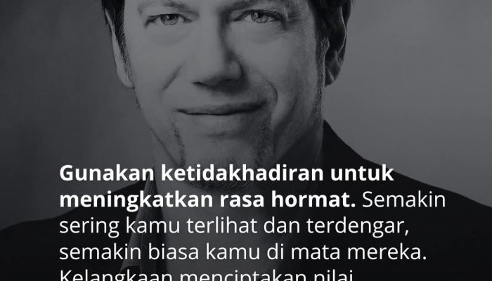 Jika Ingin Dihargai, Jangan Sering Terlihat